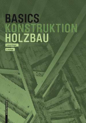 Basics Holzbau de Ludwig Steiger