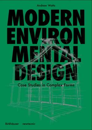 Modern Environmental Design – A Project Primer for Complex Forms de Andrew Watts