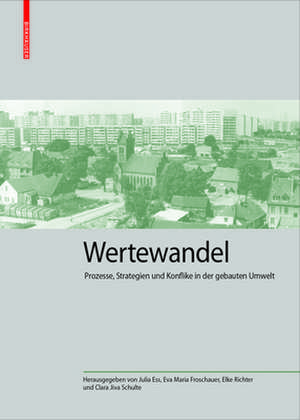 WerteWandel – Prozesse, Strategien und Konflikte in der gebauten Umwelt de Julia Ess