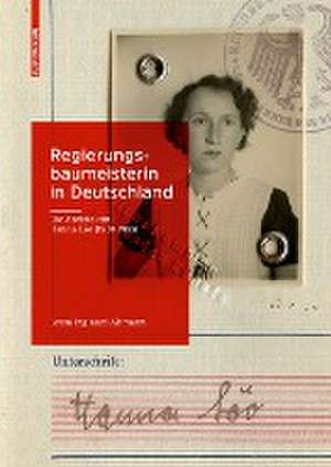 Regierungsbaumeisterin in Deutschland – Die Architektin Hanna Löv (1901–1995) de Laura Ingianni Altman