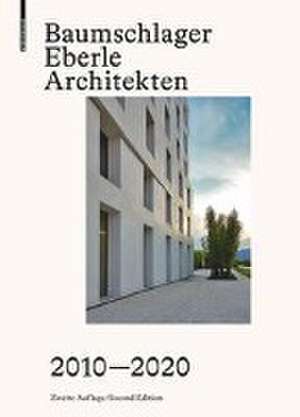 Baumschlager Eberle Architekten 2010–2020 de Dietmar Eberle