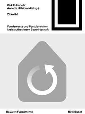 Zirkulär! de Dirk E. Hebel