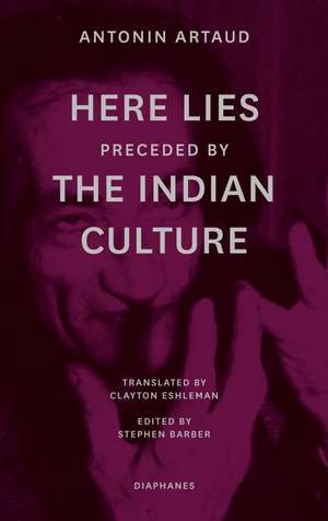 “Here Lies” preceded by “The Indian Culture” de Antonin Artaud