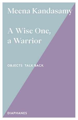 A Wise One, a Warrior de Meena Kandasamy