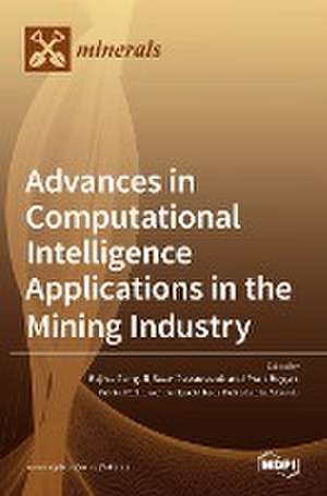 Advances in Computational Intelligence Applications in the Mining Industry