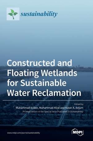 Constructed and Floating Wetlands for SustainableWater Reclamation de Muhammad Afzal