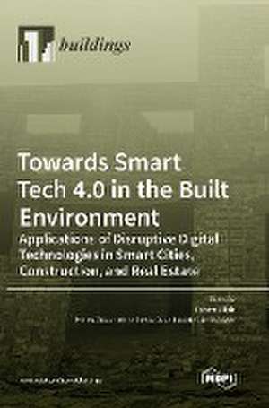 Towards Smart Tech 4.0 in the Built Environment