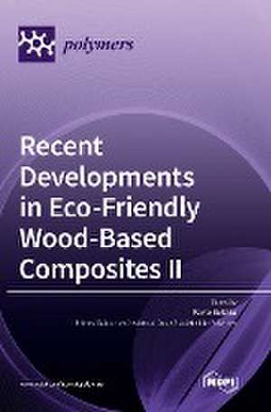 Recent Developments in Eco-Friendly Wood-Based Composites II