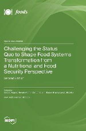 Challenging the Status Quo to Shape Food Systems Transformation from a Nutritional and Food Security Perspective