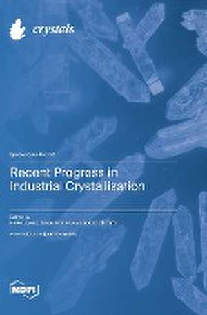 Recent Progress in Industrial Crystallization