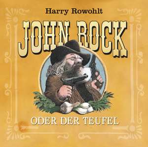 John Rock oder der Teufel de Harry Rowohlt