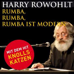 Rumba, Rumba, Rumba ist modern de Harry Rowohlt