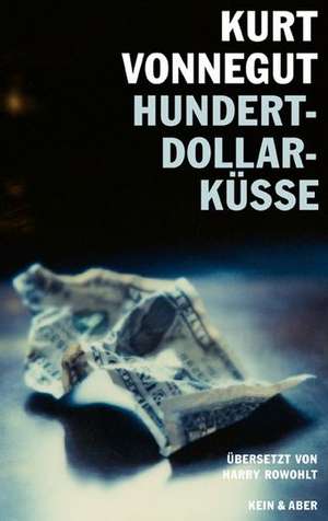 Cartea Hundert-Dollar-Kuesse de Kurt Vonnegut