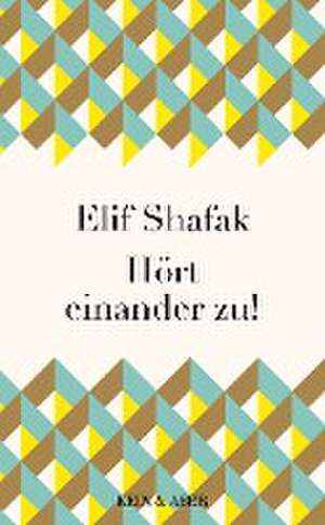 Hört einander zu! de Elif Shafak