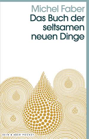 Das Buch der seltsamen neuen Dinge de Michel Faber