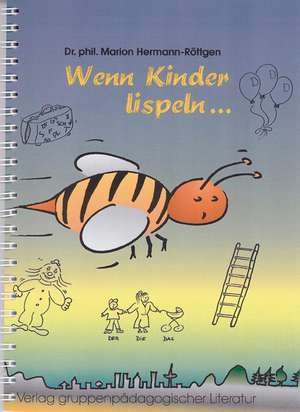 Hermann-Röttgen, M: Kinder lispeln