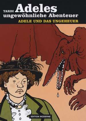 Adeles ungewöhnliche Abenteuer 01 de Jacques Tardi