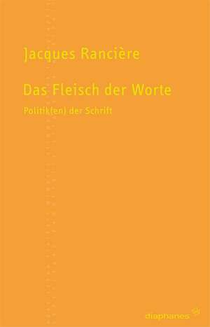 Das Fleisch der Worte de Jacques Rancière