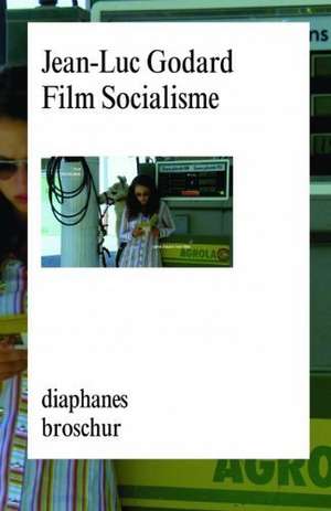 Film Socialisme de Jean-Luc Godard