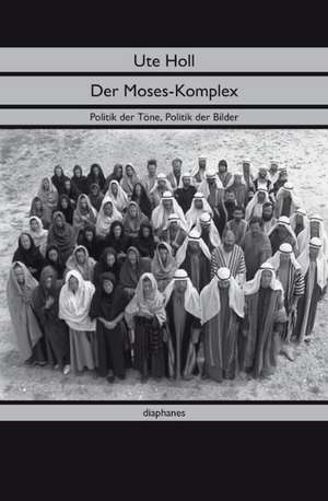 Der Moses-Komplex de Ute Holl