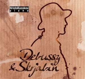 Debussy & Skrjabin - Audio-CD de Hristo Kazakov