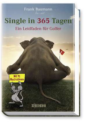 Single in 365 Tagen de Frank Baumann