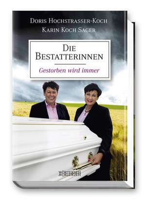 Die Bestatterinnen de Doris Hochstrasser-Koch