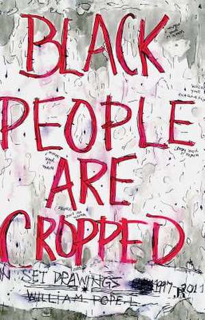 Black People Are Cropped de Iain Kerr