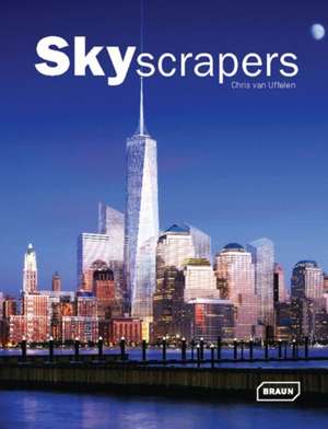 Skyscapers: Roof Architecture + Design de Chris van Uffelen