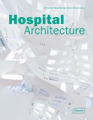 Hospital Architecture de Christine Nickl-Weller