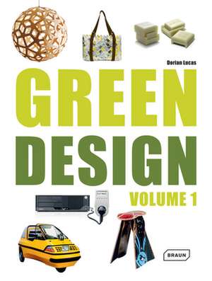 Green Design, Volume 1: Superb Residential Style de Dorian Lucas