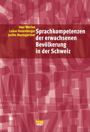 Sprachkompetenzen der erwachsenen Bevölkerung in der Schweiz de Iwar Werlen