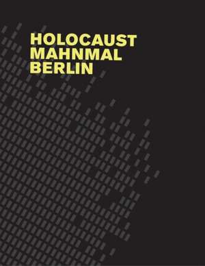 Holocaust Mahnmal Berlin de Hanno Rauterberg