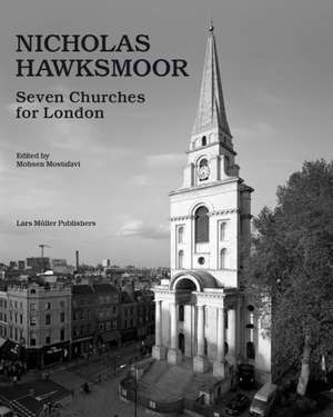 Nicholas Hawksmoor: London Churches de Mohsen Mostafavi