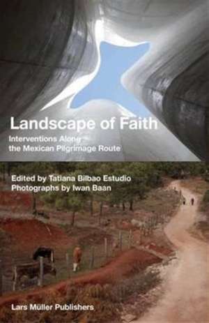 Landscape of Faith de Iwan Baan