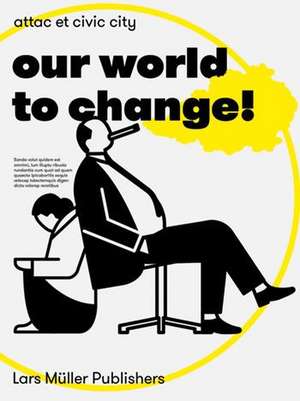 Our World to Change! de Ruedi Baur