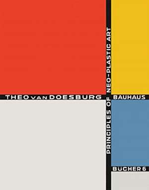 Principles of Neo-Plastic Art de Theo Van Doesburg