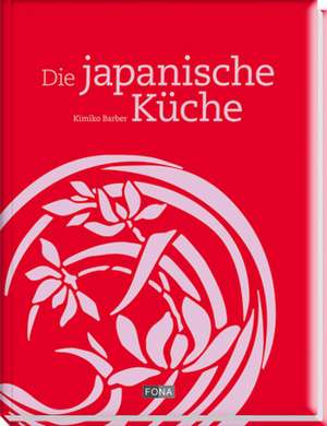 Die japanische Küche de Kimiko Barber