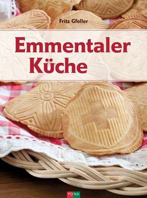 Emmentaler Küche de Fritz Gfeller