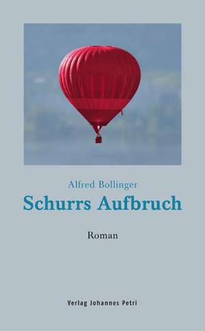 Schurrs Aufbruch de Alfred Bollinger