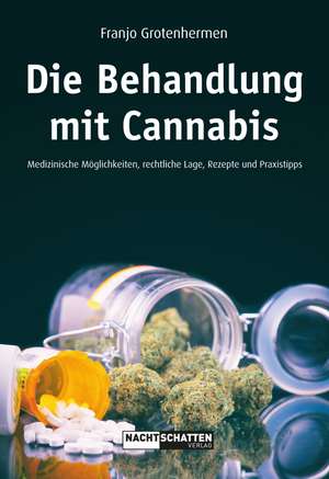 Die Behandlung mit Cannabis de Franjo Grotenhermen