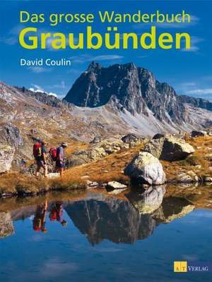 Coulin, D: Grosse Wanderbuch Graubünden