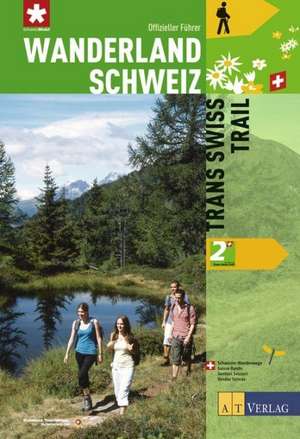 Wanderland Schweiz 02. Trans Swiss Trail de Luc Hagmann