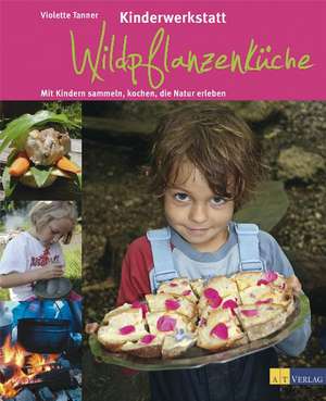 Kinderwerkstatt Wildpflanzenküche de Violette Tanner