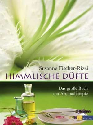 Himmlische Düfte de Susanne Fischer-Rizzi