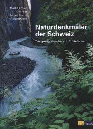 Naturdenkmäler der Schweiz de Martin Arnold