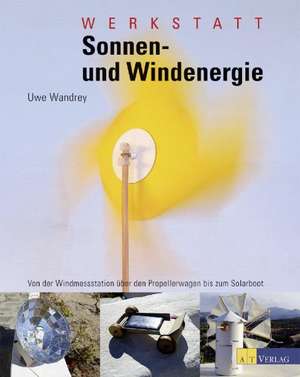 Werkstatt Sonnen- und Windenergie de Uwe Wandrey