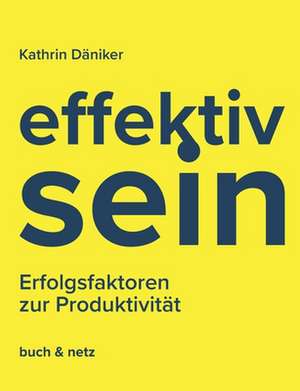 effektiv.sein de Kathrin Däniker