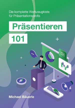 Präsentieren 101 de Michael Bäuerle