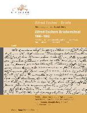 Band 6: Alfred Eschers Briefwechsel 1866-1882 de Joseph Jung